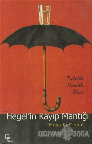 Hegel'in Kayıp Mantığı - Mustafa Cemal - Belge Yayınları