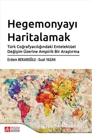 Hegemonyayı Haritalamak - Erdem Bekaroğlu - Pegem Akademi Yayıncılık -