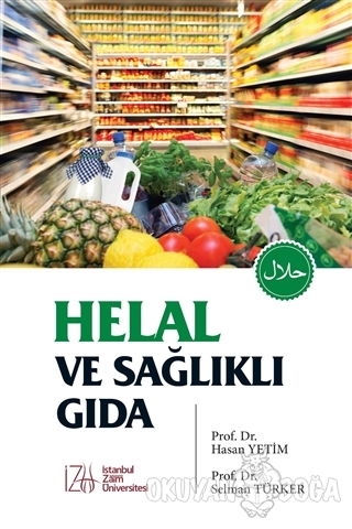 Helal ve Sağlıklı Gıda - Hasan Yetim - İZÜ Yayınları (İstanbul Zaim Ün