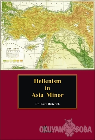 Hellenism in Asia Minor - Karl Dieterich - Kriter Yayınları