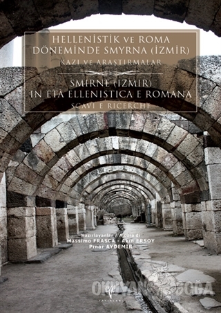 Hellenistik ve Roma Döneminde Smyrna (İzmir) - Kazı ve Araştırmalar - 