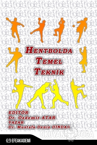 Hentbolda Temel Teknik - Mustafa Deniz Dindar - Efe Akademi Yayınları