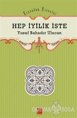 Hep İyilik İste - Yusuf Bahadır Ulucan - Elest Yayınları
