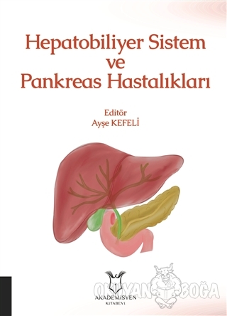 Hepatobiliyer Sistem ve Pankreas Hastalıkları (Ciltli) - Ayşe Kefeli -