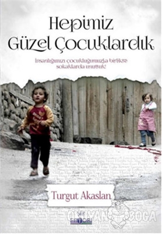Hepimiz Güzel Çocuklardık - Turgut Akaslan - Favori Yayınları