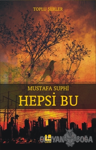 Hepsi Bu - Mustafa Suphi - Lakin Yayınları