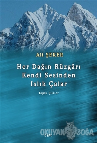 Her Dağın Rüzgarı Kendi Sesinden Islık Çalar