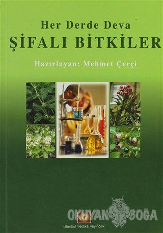 Her Derde Deva Şifalı Bitkiler - Mehmet Çerçi - İstanbul Tıp Kitabevi