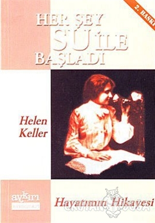 Her Şey Su ile Başladı Hayatımın Hikayesi - Helen Keller - Aykırı Yayı