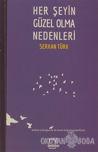 Her Şeyin Güzel Olma Nedenleri - Serkan Türk - Dedalus Kitap