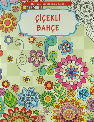 Her Yaş İçin Boyama Kitabı - Çiçekli Bahçe