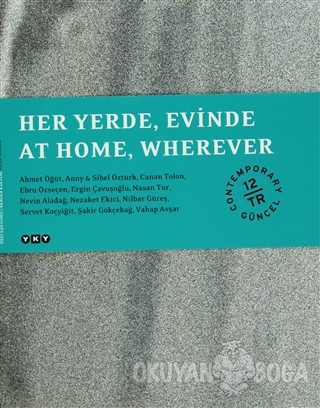 Her Yerde, Evinde / At Home, Wherever