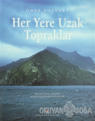 Her Yere Uzak Topraklar - Ömer Bozkurt - TÜBİTAK Yayınları