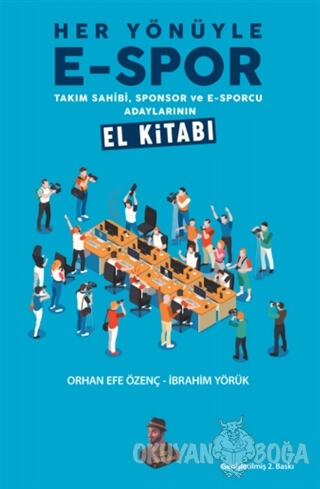 Her Yönüyle E-Spor - Orhan Efe Özenç - Amadeo Yayınları