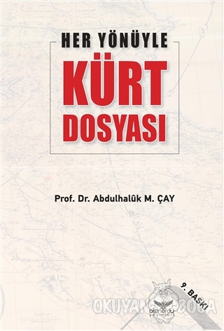 Her Yönüyle Kürt Dosyası - Abdulhaluk M. Çay - Altınordu Yayınları