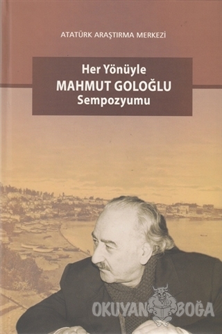 Her Yönüyle Mahmut Goloğlu Sempozyumu - Erdem Ünlen - Atatürk Araştırm