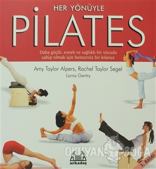 Her Yönüyle Pilates - Amy Taylor Alpers - Arkadaş Yayınları