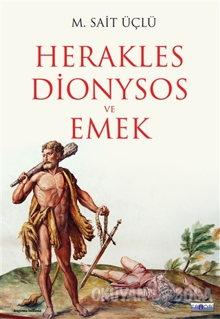 Herakles Dionysos ve Emek - M. Sait Üçlü - Favori Yayınları