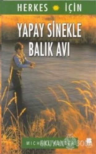 Herkes İçin Yapay Sinekle Balık Avı