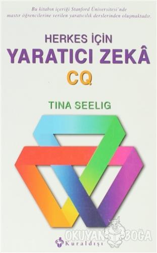 Herkes İçin Yaratıcı Zeka CQ - Tina Seelig - Kuraldışı Yayınevi