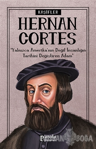 Hernan Cortes - Kaşifler