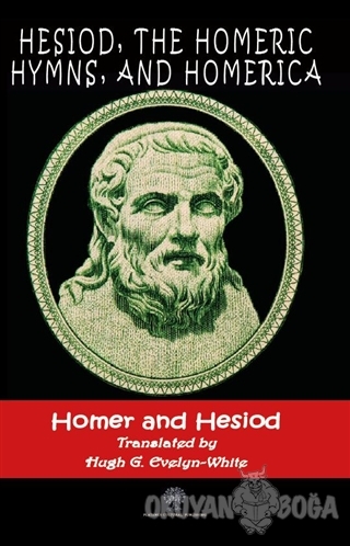 Hesiod, The Homeric Hymns, And Homerica - Homer - Platanus Publishing