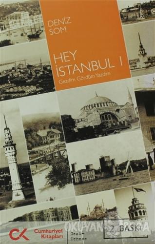 Hey İstanbul 1 - Deniz Som - Cumhuriyet Kitapları