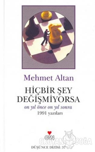Hiçbir Şey Değişmiyorsa - Mehmet Altan - Can Yayınları