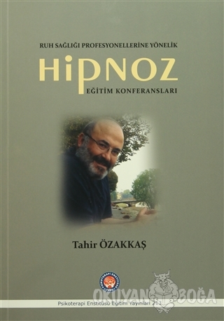 Hipnoz Eğitim Konferansları - Tahir Özakkaş - Psikoterapi Enstitüsü