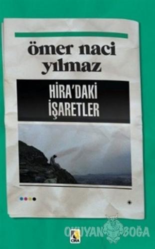 Hira'daki İşaretler - Ömer Naci Yılmaz - Çıra Yayınları