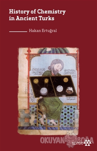 History of Chemistry in Ancient Turks - Hakan Ertuğral - Yeditepe Yayı