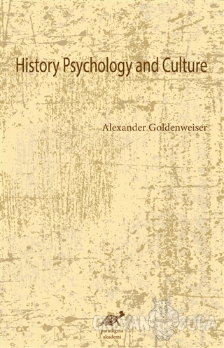 History Psychology and Culture - Alexander Goldenweiser - Paradigma Ak