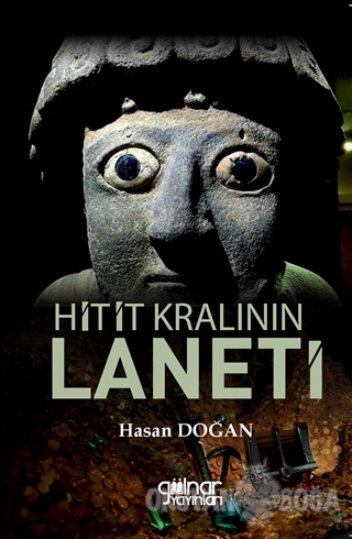 Hitit Kralının Laneti - Hasan Doğan - Gülnar Yayınları