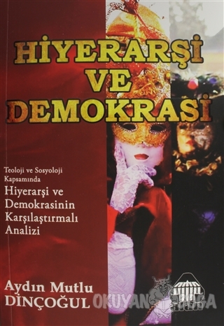 Hiyerarşi ve Demokrasi - Aydın Mutlu Dinçoğul - Alan Yayıncılık