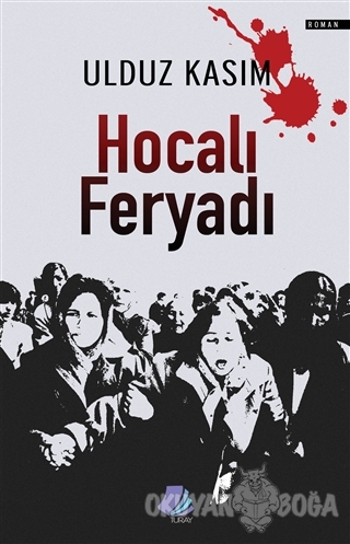 Hocalı Feryadı - Ulduz Kasım - Turay Kitap Yayıncılık