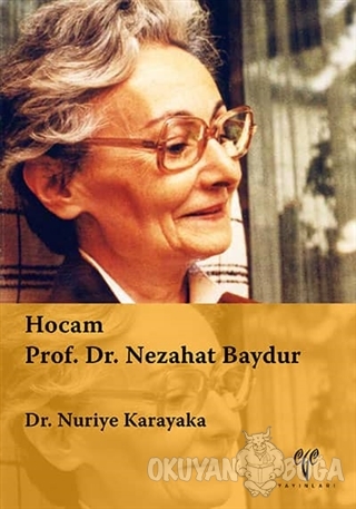 Hocam Prof. Dr. Nezahat Baydur - Nuriye Karakaya - Ege Yayınları - Dij