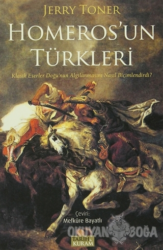 Homeros'un Türkleri - Jerry Toner - Tarih ve Kuram Yayınevi