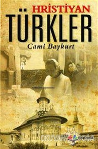 Hristiyan Türkler - Cami Baykurt - Karma Kitaplar