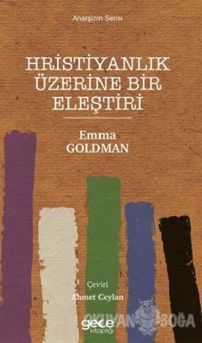 Hristiyanlık Üzerine Bir Eleştiri - Emma Goldman - Gece Kitaplığı