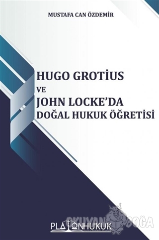 Hugo Grotius ve John Locke'da Doğal Hukuk Öğretisi - Mustafa Can Özdem