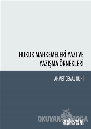 Hukuk Mahkemeleri Yazı ve Yazışma Örnekleri - Ahmet Cemal Ruhi - On İk