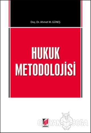 Hukuk Metodolojisi - Ahmet M. Güneş - Adalet Yayınevi