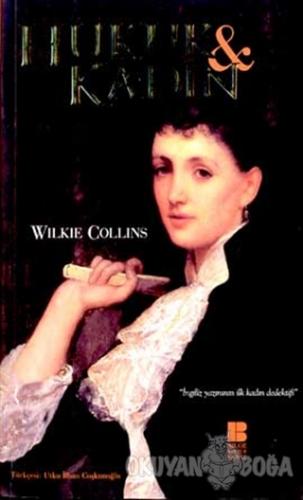 Hukuk ve Kadın - Wilkie Collins - Bilge Kültür Sanat