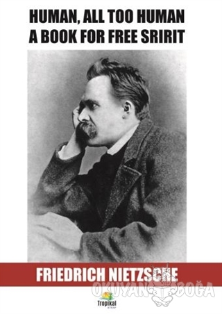 Human, All Too Human - Friedrich Nietzsche - Tropikal Kitap - Dünya Kl