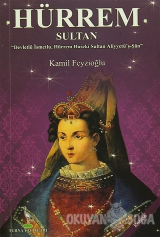 Hürrem Sultan - Kamil Feyzioğlu - Turna Yayıncılık