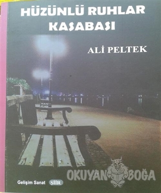 Hüzünlü Ruhlar Kasabası - Ali Peltek - Gelişim Sanat Yayınları