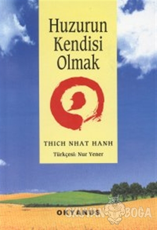 Huzurun Kendisi Olmak - Thich Nhat Hanh - Okyanus Yayıncılık