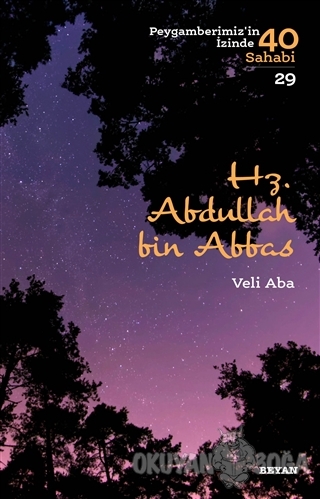 Hz. Abdullah bin Abbas - Peygamberimiz'in İzinde 40 Sahabi/29