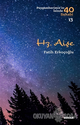 Hz. Aişe - Peygamberimiz'in İzinde 40 Sahabi/13