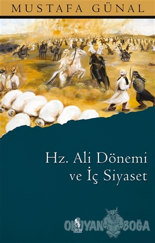 Hz. Ali Dönemi ve İç Siyaset - Mustafa Günal - İnsan Yayınları